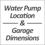 Water Pump Location and Garage Dimensions May Show Optional Features. Features and Options Subject to Change Without Notice.